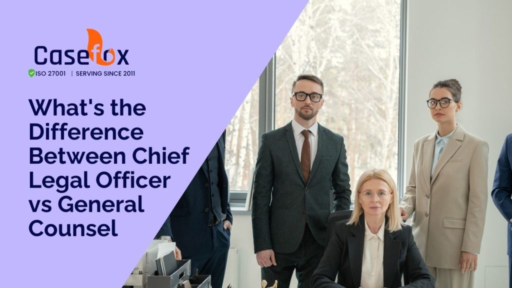 Chief Legal Officer (CLO) vs General Counsel (GC) - CaseFox