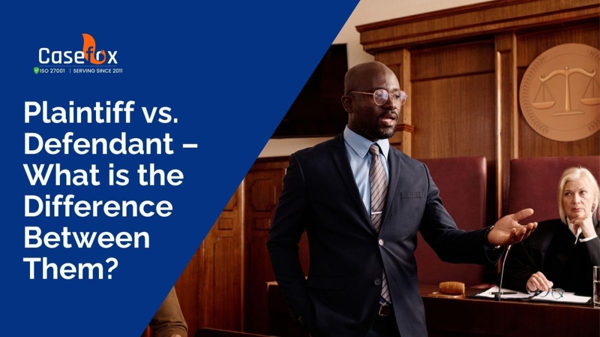 Plaintiff vs. Defendant - Difference Between Them | CaseFox